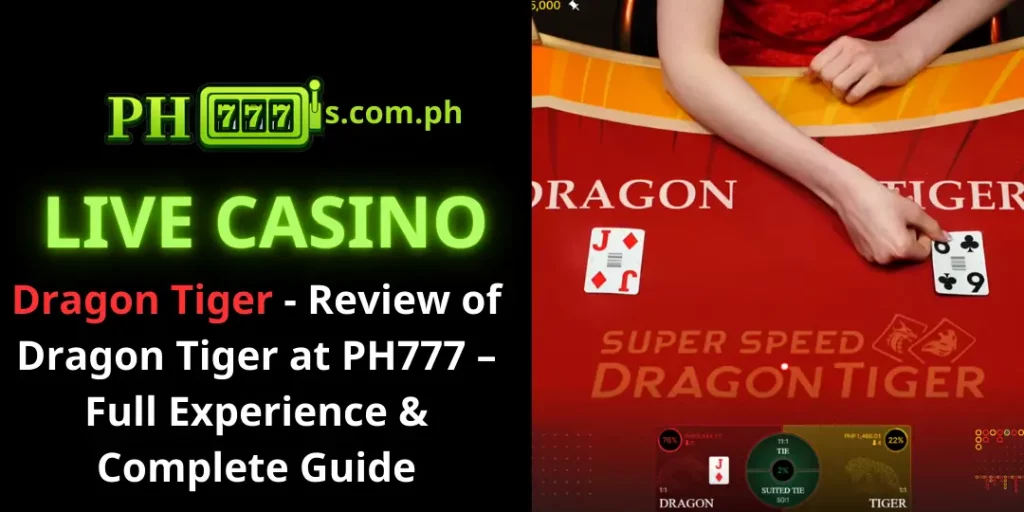 Dragon Tiger - Review of Dragon Tiger at PH777 – Full Experience & Complete Guide 1 Dragon Tiger - ph777