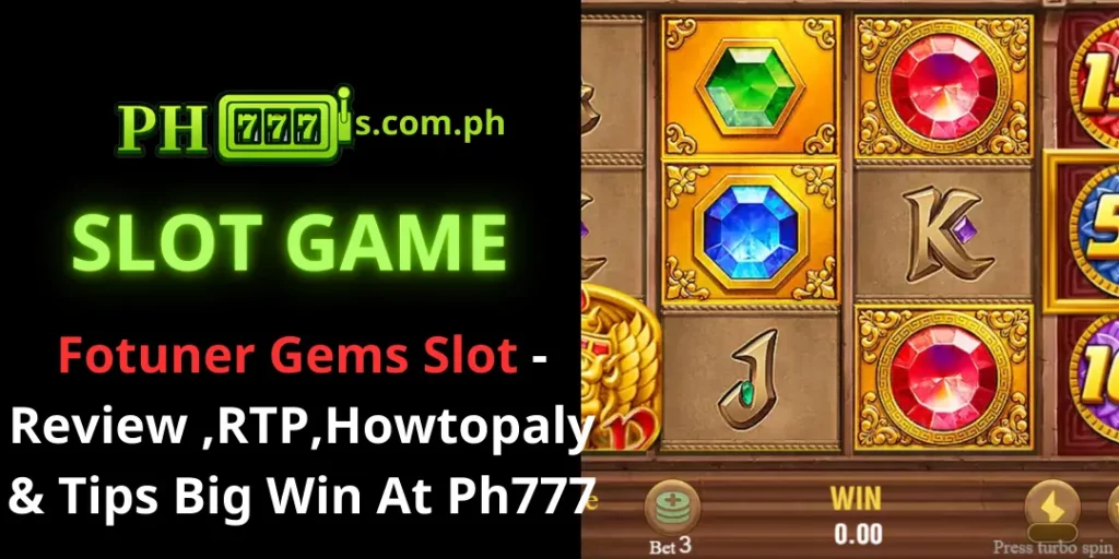 Fotuner Gems Slot - Review ,RTP,Howtopaly & Tips Big Win At Ph777 1 Fotuner Gems Slot ph777
