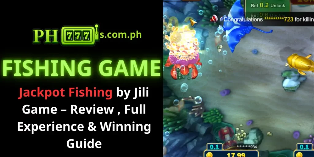 Jackpot Fishing by Jili Game – Review , Full Experience & Winning Guide at Ph777 1 Jackpot Fishing ph777