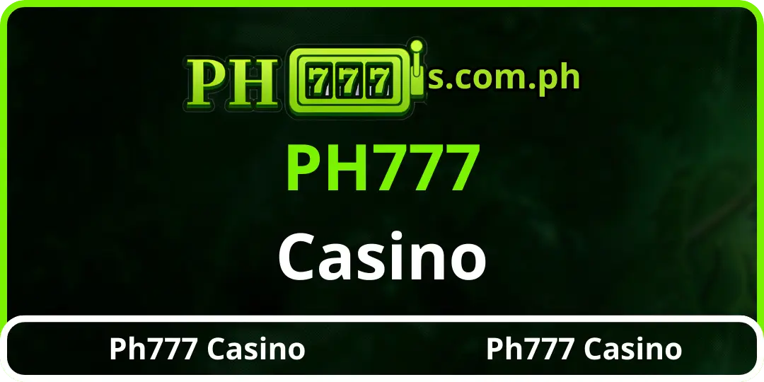 Ph777 Casino - Online Entertainment platform in The Philipines 1 PH777 Casino