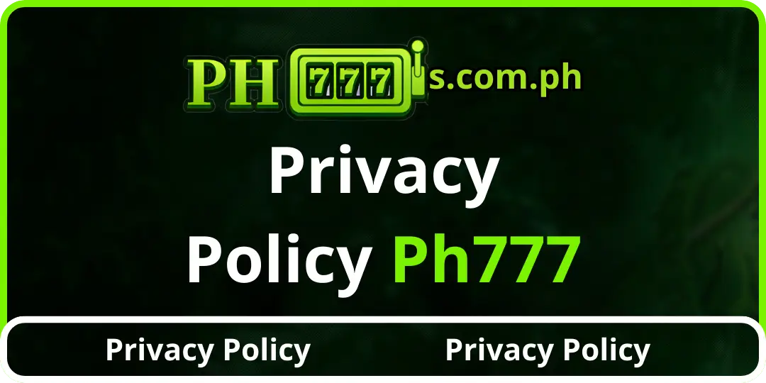 Privacy Policy - Ph777 1 Privacy Policy ph777
