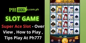 Super Ace Slot ph777